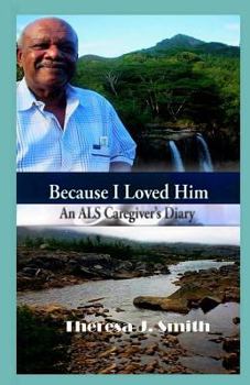 Paperback Because I Loved Him: An ALS Caregiver's Diary Book