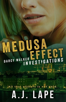 Medusa Effect - Book #4 of the Darcy Walker Investigations