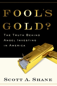Hardcover Fool's Gold?: The Truth Behind Angel Investing in America Book