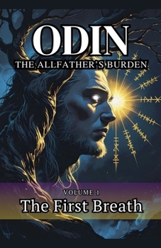 Paperback Odin The Allfather's Burden: The First Breath Book