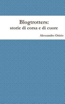 Hardcover Blogtrotters, storie di corsa e di cuore [Italian] Book