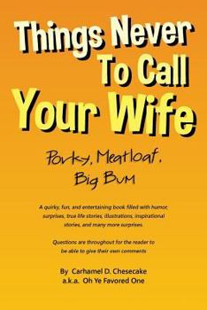 Paperback Things Never to Call Your Wife: Porky, Meatloaf, Big Bum Book