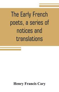 Paperback The early French poets, a series of notices and translations Book