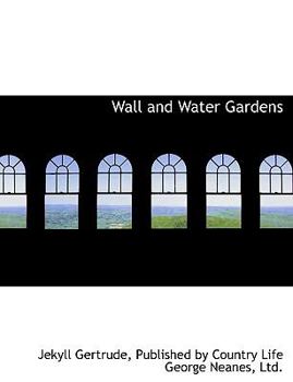 Wall and Water Gardens