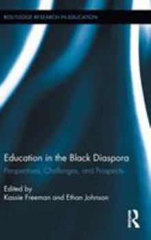 Hardcover Education in the Black Diaspora: Perspectives, Challenges, and Prospects Book