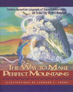 Paperback The Way to Make Perfect Mountains: Native American Legends of Sacred Mountains Book
