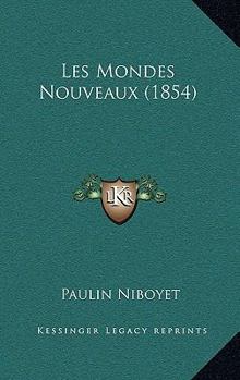 Paperback Les Mondes Nouveaux (1854) [French] Book
