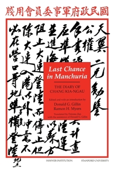 Hardcover Last Chance in Manchuria: The Diary of Chang Kai-Ngau Volume 379 Book