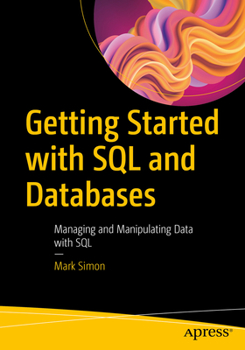 Paperback Getting Started with SQL and Databases: Managing and Manipulating Data with SQL Book