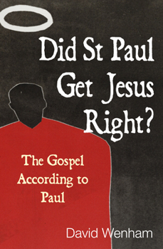 Paperback Did St Paul Get Jesus Right?: The Gospel According to Paul Book