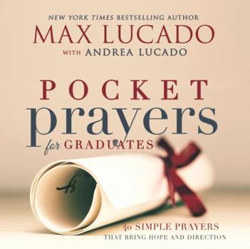 Hardcover Pocket Prayers for Graduates: 40 Simple Prayers That Bring Hope and Direction - The Perfect Christian Graduation Gifts for Celebrate Your Grad Book