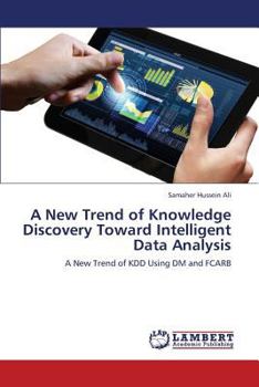 Paperback A New Trend of Knowledge Discovery Toward Intelligent Data Analysis Book