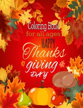 Paperback Happy Thanksgiving Day Coloring Book: A Collection of Fun and Easy Happy Thanksgiving Day Coloring Pages for Adult Kids, Toddlers and kindergarten, Pr Book