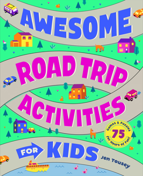 Paperback Awesome Road Trip Activities for Kids: 75 Games and Puzzles for Hours of Fun! Book