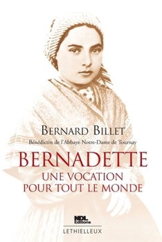 Paperback Bernadette: Une vocation pour tout le monde [French] Book
