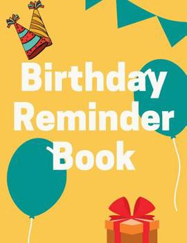 Paperback Birthday Reminder Book: Record All Your Important Dates to Remember Month by Month Diary (Volume 3) Book