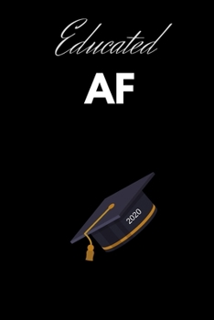 Paperback Educated AF: Graduation Gift For Students Book