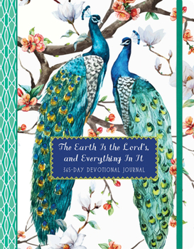 Paperback The Earth Is the Lord's, and Everything in It: A 365-Day Devotional Journal Book