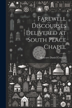 Paperback Farewell Discourses Delivered at South Place Chapel Book