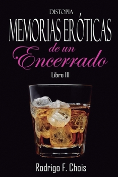 Paperback Distopia, Memorias Eróticas de un Encerrado. Libro III [Spanish] Book