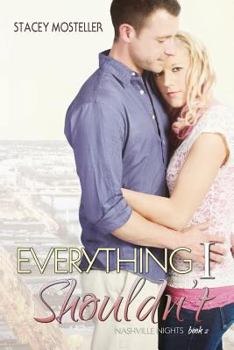 Everything I Shouldn't - Book #2 of the Nashville Secrets