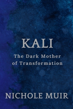 Paperback Kali: The Dark Mother of Transformation Book