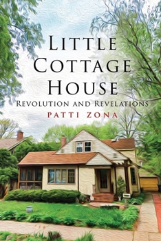Paperback Little Cottage House: Revolution and Revelations Book