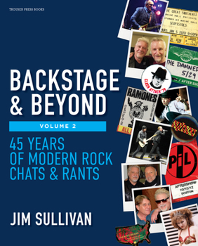 Paperback Backstage & Beyond Volume 2: 45 Years of Modern Rock Chats & Rants Book