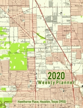 2020 Weekly Planner: Hawthorne Place, Houston, Texas (1955): Vintage Topo Map Cover