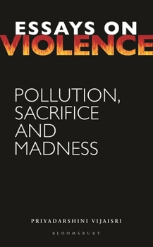 Hardcover Essays on Violence: Pollution, Sacrifice and Madness Book