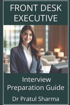Front Desk Executive Interview Preparation Guide (Interview Preparation Guides)