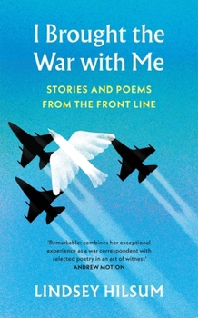 Hardcover I Brought the War with Me: Stories and Poems from the Front Line Book