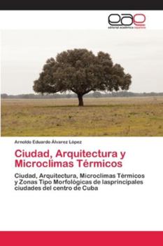 Paperback Ciudad, Arquitectura y Microclimas Térmicos [Spanish] Book