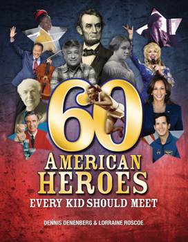 Library Binding 60 American Heroes Every Kid Should Meet Book