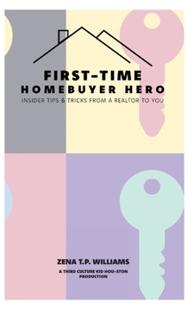 FIRST-TIME HOMEBUYER HERO: Insider Tips and Tricks from a Realtor to You