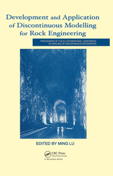 Hardcover Development and Application of Discontinuous Modelling for Rock Engineering: Proceedings of the 6th International Conference Icadd-6, Trondheim, Norwa Book