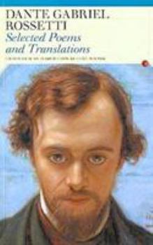 Paperback Selected Poems and Translations: Dante Gabriel Rossetti Book