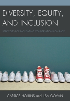 Paperback Diversity, Equity, and Inclusion: Strategies for Facilitating Conversations on Race Book