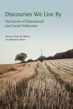 Paperback Discourses We Live By: Narratives of Educational and Social Endeavour Book