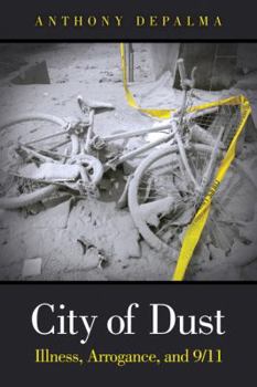 Hardcover City of Dust: Illness, Arrogance, and 9/11 Book