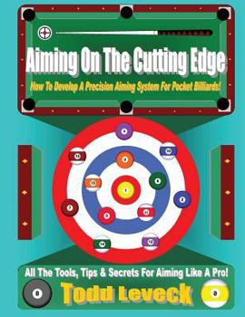 Paperback Aiming On The Cutting Edge: How To Develop A Precision Aiming System For Pocket Billiards! Book