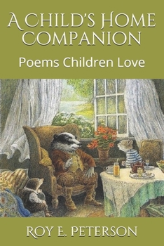 Paperback A Child's Home Companion: Poems Children Love Book