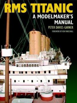 Hardcover RMS Titanic: A Modelmaker's Manual Book
