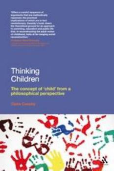 Paperback Thinking Children: The Concept of 'Child' from a Philosophical Perspective Book