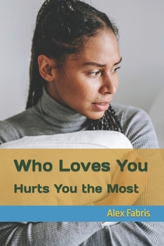 Paperback Who Loves You, Hurts You the Most Book