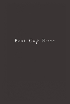 Paperback Best Cop Ever: Lined Journal, Lined Notebook, Gift ideas Notepad Book