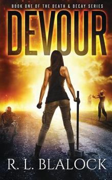 Devour - Book #1 of the Death & Decay