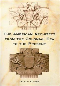 Paperback The American Architect from the Colonial Era to the Present Book