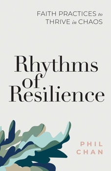 Paperback Rhythms of Resilience: Faith Practices to Thrive in Chaos Book