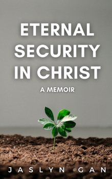 Paperback Eternal Security in Christ: A Memoir Book